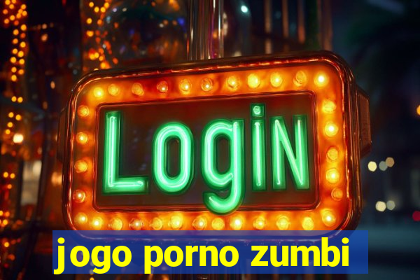 jogo porno zumbi